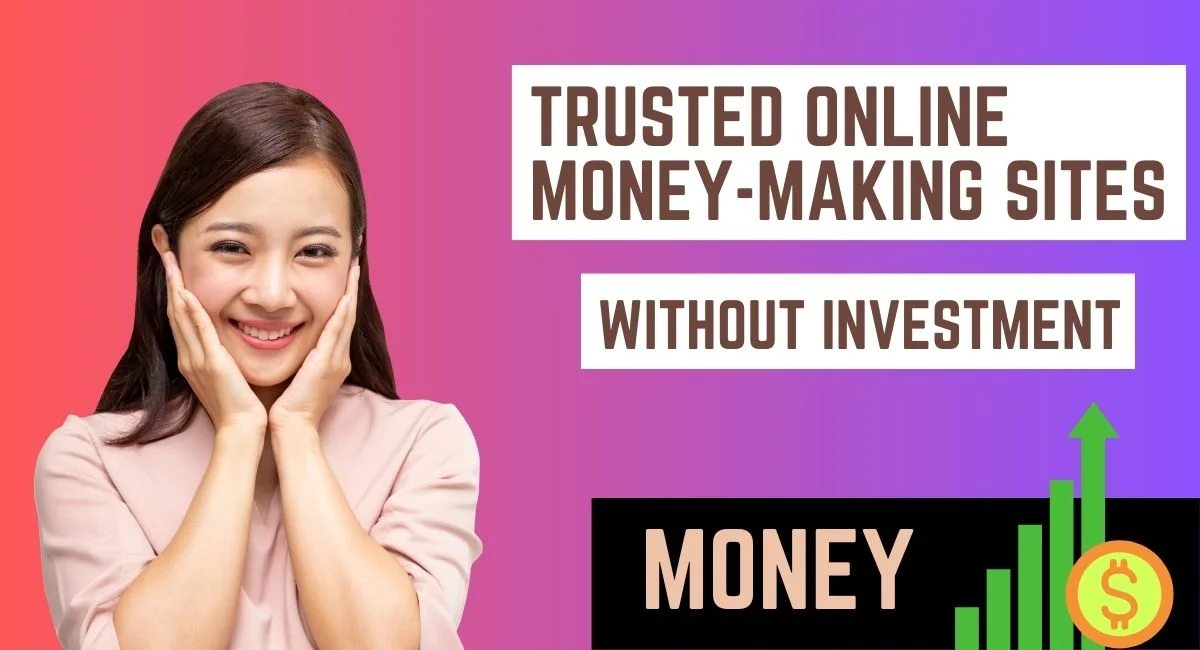 Trusted Online Money-Making Sites Without Investment