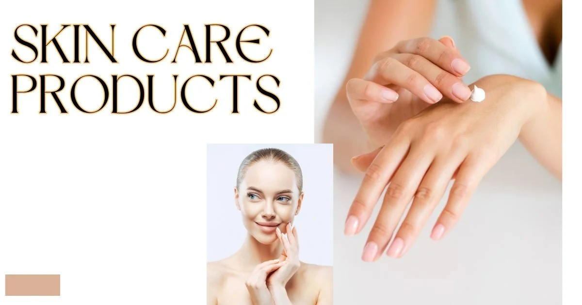 Skin Care Products